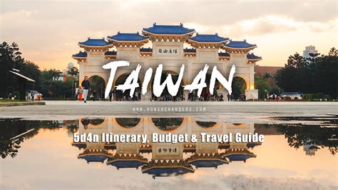 Taiwan Itinerary & Budget 5D4N + Travel Guide .